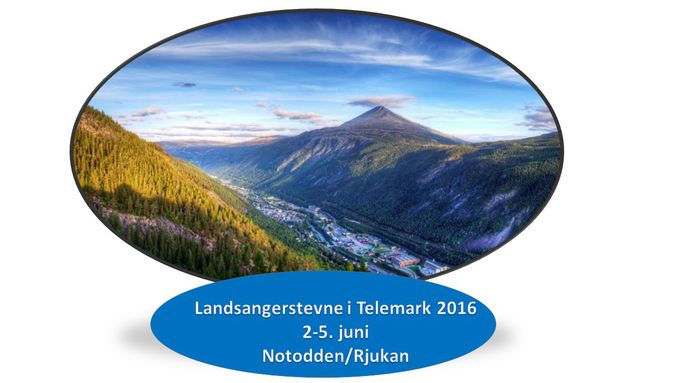 Landssangerstevnet 2. - 5. juni 2016 skal arrangeres i dette fantastiske nærmiljøet.